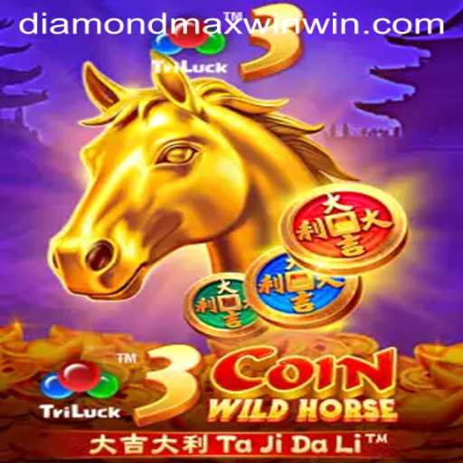 3CoinWildHorse: Discover the Thrill of 'Diamond Maxwin'