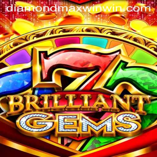 BrilliantGems: Exploring the Thrilling World of BrilliantGems and Achieving the Diamond Maxwin