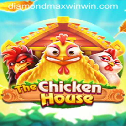 Exploring the Thrills of TheChickenHouse: Diamond Maxwin Extravaganza